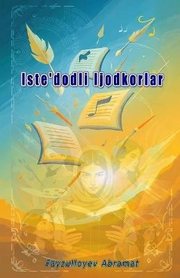 Iste'dodli Ijodkorlar: (Talented Creators, Anthology) - cover