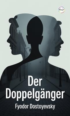 Der Doppelgänger - Fyodor Dostoyevsky - cover