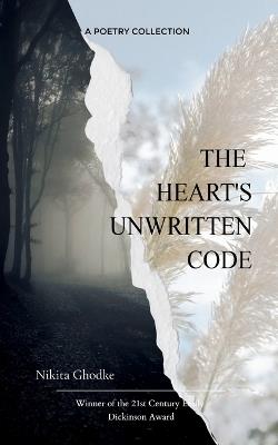 The Heart's Unwritten Code-Whispers of the Heart, Beats of the Soul - Nikita Ghodke - cover