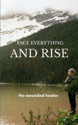 Face Everything And Rise - The Wounded Healer - cover