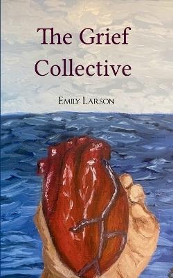 The Grief Collective - Emily Larson - cover
