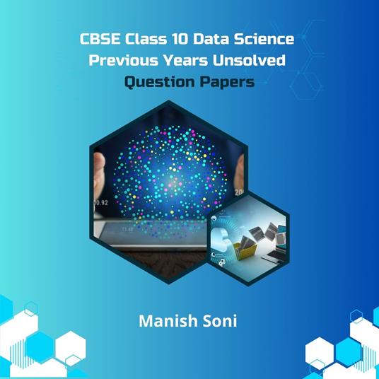 CBSE Class 10 Data Science Previous Years Unsolved Question Papers