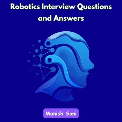 Robotics Interview Questions and Answers