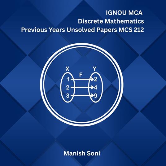 IGNOU MCA Discrete Mathematics Previous Years Unsolved Papers MCS 212