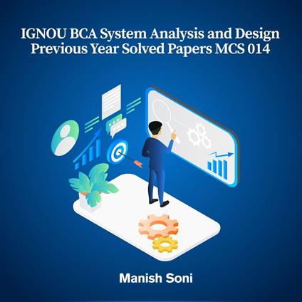 IGNOU BCA System Analysis and Design Previous Year Solved Papers MCS 014
