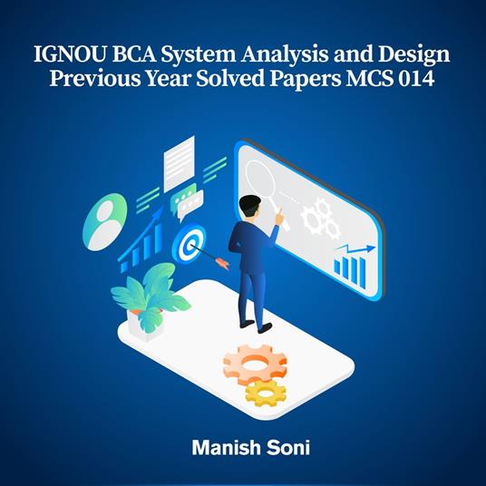 IGNOU BCA System Analysis and Design Previous Year Solved Papers MCS 014