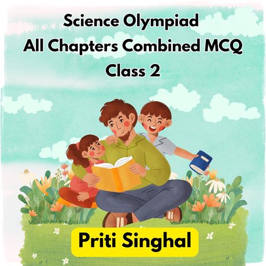 Science Olympiad All Chapters Combined MCQ Class 2