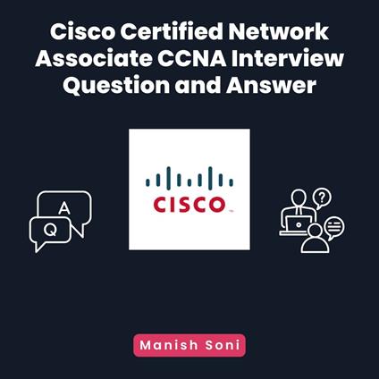 Cisco Certified Network Associate CCNA Interview Question and Answer