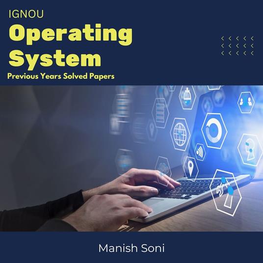 IGNOU Operating System Previous Years Solved Papers