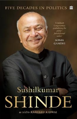 Decades In Politics - Sushilkumar Shinde,Rasheed Kidwai - cover