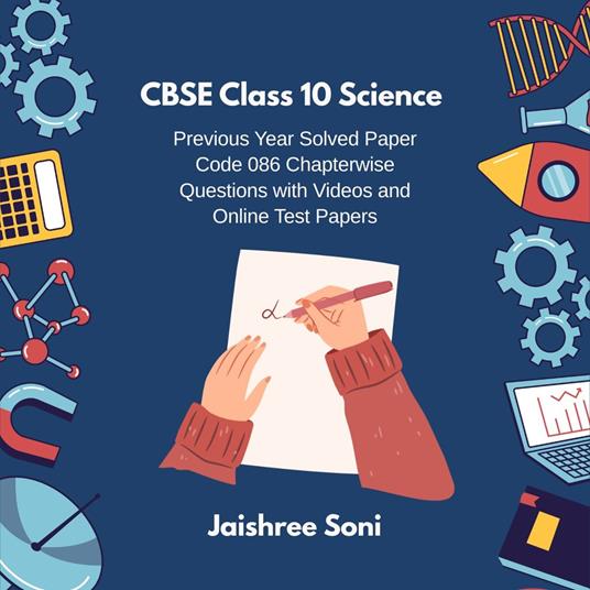 CBSE Class 10 Science Previous Year Solved Paper Code 086 Chapterwise Questions with Videos and Online Test Papers