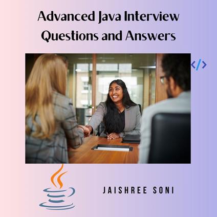 Advanced Java Interview Questions and Answers