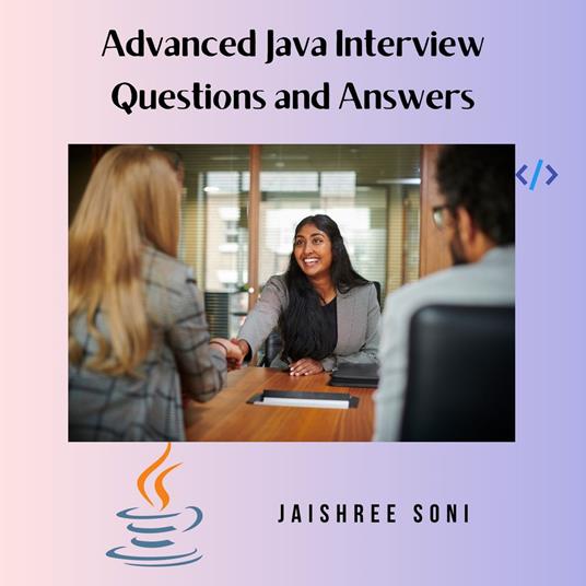 Advanced Java Interview Questions and Answers