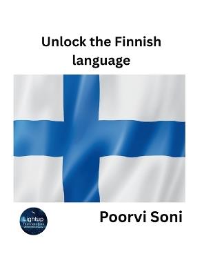 Unlock the Finnish Language (EditionFirst) - Poorvi Soni - cover
