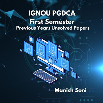 IGNOU PGDCA First Semester Previous Years Unsolved Papers