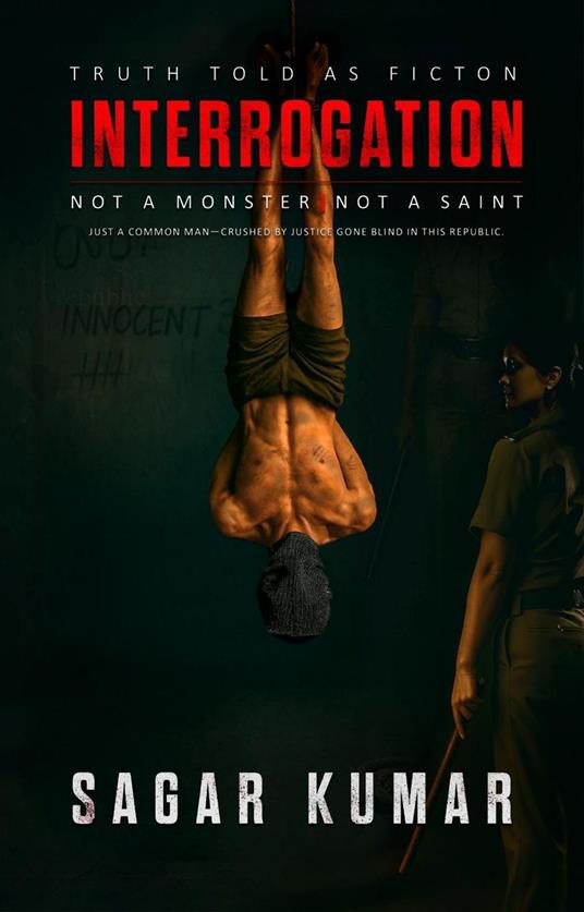 INTERROGATION: Not a monster. Not a saint. Just a common man—crushed by justice gone blind in this republic.