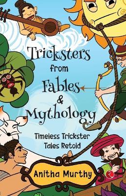 Tricksters from Fables and Mythology - Anitha Murthy - cover