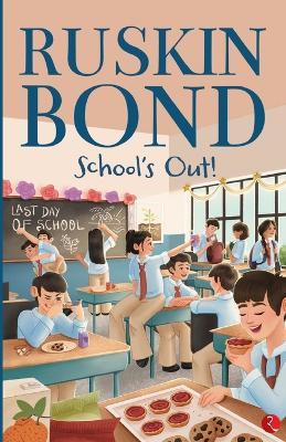 School’s Out! - Ruskin Bond - cover