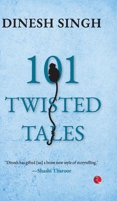 101 Twisted Tales - Dinesh Singh - cover