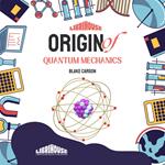 Origin of Quantum Mechanics