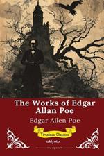 The Works of Edgar Allan Poe Timeless Classics