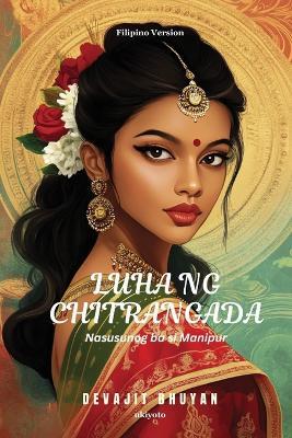 Tears of Chitrangada Filipino Version (Edition1) - Devajit Bhuyan - cover