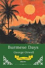Burmese Days Timeless Classics