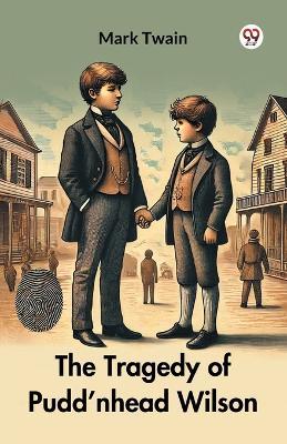 The Tragedy of Pudd nhead Wilson - Mark Twain - cover