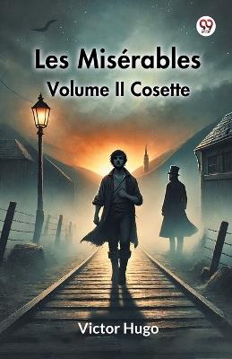 Les Miserables Volume II Cosette - Victor Hugo - cover