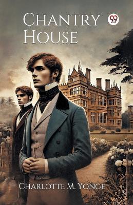 Chantry House - Charlotte M Yonge - cover