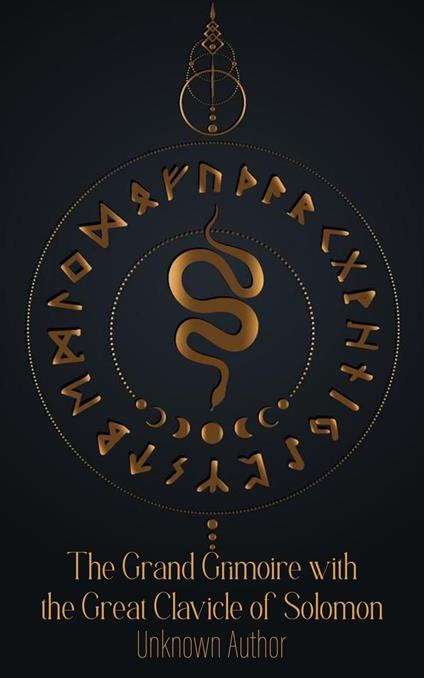 The Grand Grimoire with the Great Clavicle of Solomon - Unknown Author - ebook