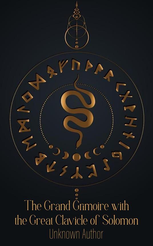 The Grand Grimoire with the Great Clavicle of Solomon - Unknown Author - ebook
