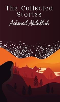 The Collected Stories of Achmed Abdullah - Achmed Abdullah - cover