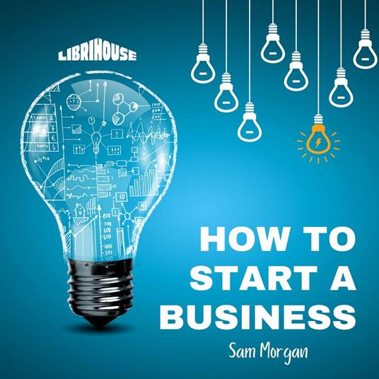 How to Start a Business