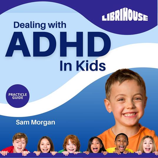 Dealing with ADHD in Kids