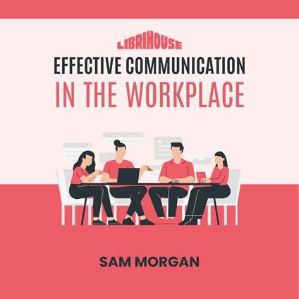 Effective Communication in the Workplace