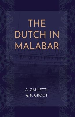 THE DUTCH IN MALABAR - A Galletti,P Groot - cover