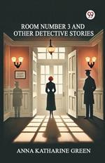 Room Number 3 And Other Detective Stories