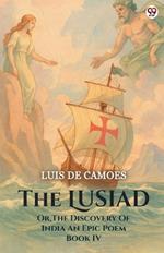 The Lusiad Or, The Discovery Of India An Epic Poem Book IV