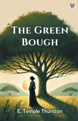 The Green Bough - E Temple Thurston - cover