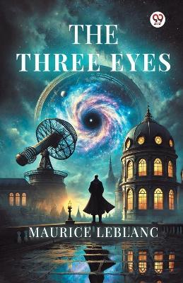 The Three Eyes - Maurice LeBlanc - cover