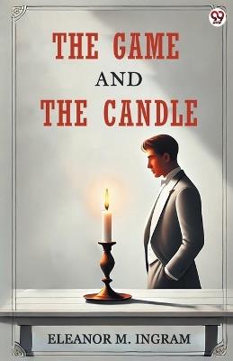 The Game And The Candle - Eleanor M Ingram - cover