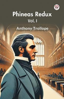 Phineas Redux Vol. I - Anthony Trollope - cover