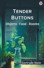 Tender Buttons Objects Food Rooms