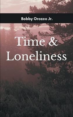 Time & Loneliness - Bobby Orozco - cover