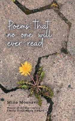 Poems that no one will ever read  (Edition1st) - Mina Mousavi - cover