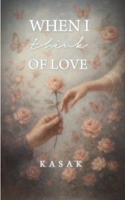 When I think of love (Edition1st) - Kasak - cover