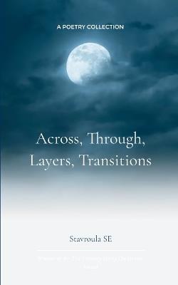 Across, Through, Layers, Transitions (Edition1st) - Stavroula Se - cover
