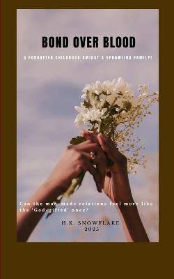 Bond Over Blood - H K Snowflake - cover