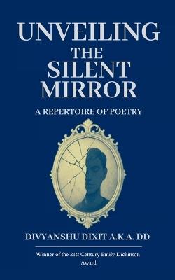 Unveiling the Silent Mirror - Divyanshu Dixit a K a DD - cover